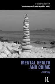 Mental Health and Crime - 9780415521161 by Jill Peay, 9780415521161