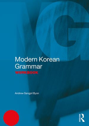 Modern Korean Grammar Workbook - 9781138931336 by Andrew Byon, 9781138931336