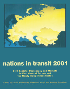 Nations in Transit - 2000-2001 (Civil Society, Democracy and Markets in East Central Europe and Newly Independent States) - 9781138528673 by Alexander Motyl, 9781138528673