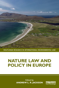 Nature Law and Policy in Europe by Andrew L. R. Jackson, 9780367279974