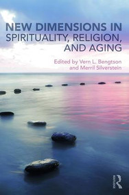 New Dimensions in Spirituality, Religion, and Aging - 9781138614819 by Vern Bengtson, Merril Silverstein, 9781138614819