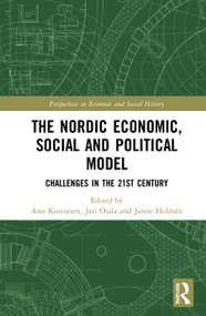 The Nordic Economic, Social and Political Model (Challenges in the 21st Century) - 9780367724405 by Anu Koivunen, Jari Ojala, Janne Holmén, 9780367724405