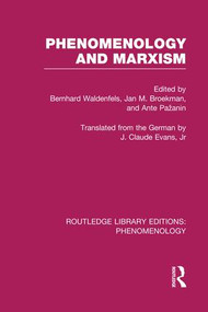 Phenomenology and Marxism - 9781138994874 by Bernhard Waldenfels, J. Claude Evans, Jr., Jan M. Broekman, Ante Pažanin, 9781138994874