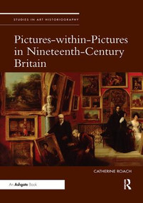 Pictures-within-Pictures in Nineteenth-Century Britain - 9781138353091 by Catherine Roach, 9781138353091