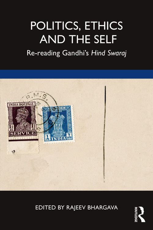 Politics, Ethics and the Self (Re-reading Gandhi's Hind Swaraj) - 9780367488598 by Rajeev Bhargava, 9780367488598