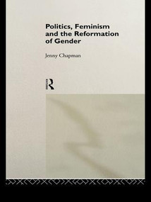 Politics, Feminism and the Reformation of Gender - 9781138978980 by Jennifer Chapman, 9781138978980