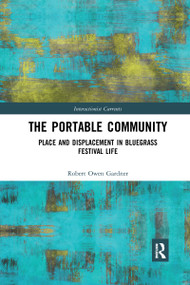 The Portable Community (Place and Displacement in Bluegrass Festival Life) - 9781032174204 by Robert Owen Gardner, 9781032174204