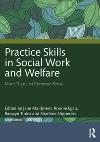 Practice Skills in Social Work and Welfare (More Than Just Common Sense) - 9781032056555 by Jane Maidment, Ronnie Egan, Raewyn Tudor, Sharlene Nipperess, 9781032056555