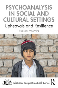Psychoanalysis in Social and Cultural Settings (Upheavals and Resilience) - 9781032072357 by Sverre Varvin, 9781032072357