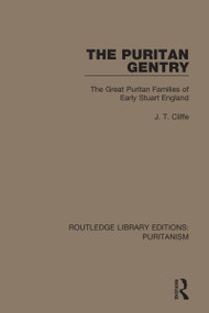 The Puritan Gentry (The Great Puritan Families of Early Stuart England) - 9780367625429 by J. T. Cliffe, 9780367625429