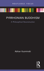 Pyrrhonian Buddhism (A Philosophical Reconstruction) - 9780367631321 by Adrian Kuzminski, 9780367631321
