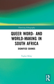 Queer Word- and World-Making in South Africa (Dignified Sounds) - 9780367764456 by Taylor Riley, 9780367764456