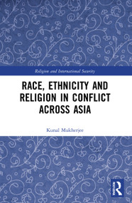 Race, Ethnicity and Religion in Conflict Across Asia - 9780367617059 by Kunal Mukherjee, 9780367617059