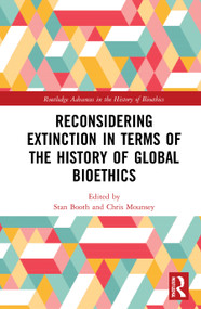 Reconsidering Extinction in Terms of the History of Global Bioethics - 9780367619336 by Stan Booth, Chris Mounsey, 9780367619336