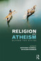 Religion and Atheism (Beyond the Divide) by Anthony Carroll, Richard Norman, 9781138891913