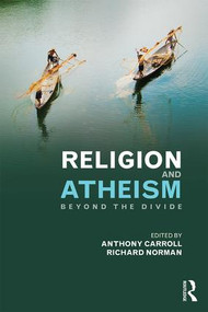 Religion and Atheism (Beyond the Divide) by Anthony Carroll, Richard Norman, 9781138891913