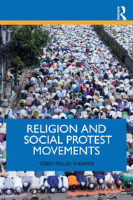Religion and Social Protest Movements by Tobin Miller Shearer, 9781138090262