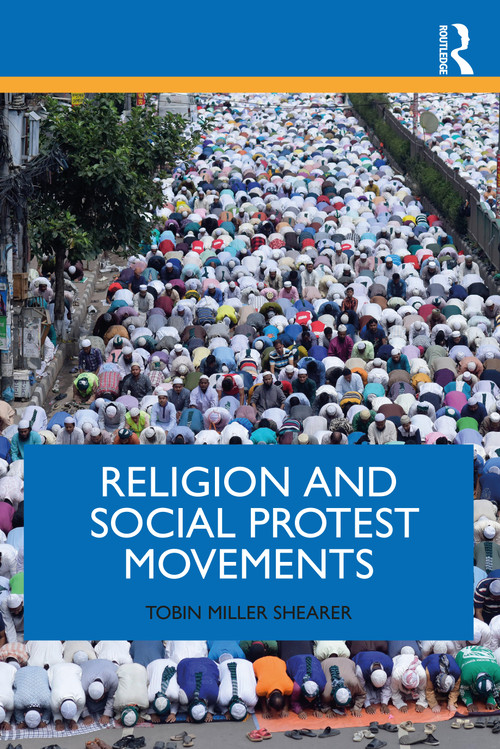 Religion and Social Protest Movements by Tobin Miller Shearer, 9781138090262