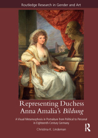 Representing Duchess Anna Amalia's Bildung - 9781032476858 by Christina K. Lindeman, 9781032476858