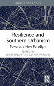 Resilience and Southern Urbanism (Towards a New Paradigm) - 9780367563523 by Binti Singh, Manoj Parmar, 9780367563523