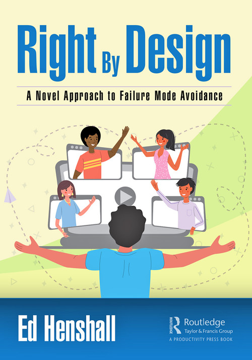 Right By Design (A Novel Approach to Failure Mode Avoidance) - 9781032260068 by Ed Henshall, 9781032260068