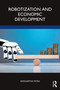 Robotization and Economic Development by Siddhartha Mitra, 9780367356095