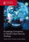 Routledge Companion to Global Cyber-Security Strategy by Scott N. Romaniuk, Mary Manjikian, 9780367620660