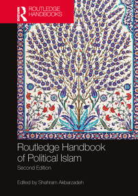 Routledge Handbook of Political Islam by Shahram Akbarzadeh, 9780367680992
