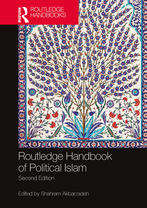 Routledge Handbook of Political Islam by Shahram Akbarzadeh, 9780367680992