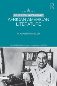 The Routledge Introduction to African American Literature - 9780415839655 by D. Quentin Miller, 9780415839655