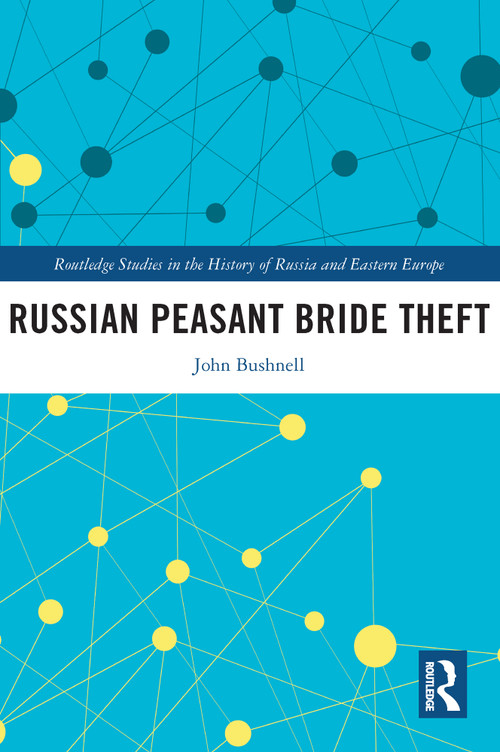 Russian Peasant Bride Theft - 9780367676247 by John Bushnell, 9780367676247