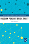 Russian Peasant Bride Theft - 9780367676247 by John Bushnell, 9780367676247