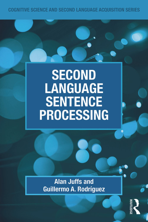 Second Language Sentence Processing - 9780415632003 by Alan Juffs, Guillermo A. Rodríguez, 9780415632003
