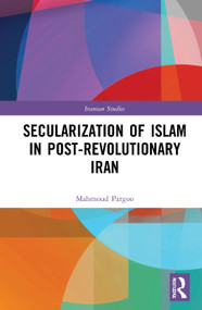 Secularization of Islam in Post-Revolutionary Iran - 9780367654726 by Mahmoud Pargoo, 9780367654726