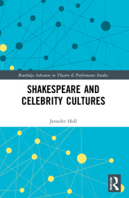 Shakespeare and Celebrity Cultures - 9781032050591 by Jennifer Holl, 9781032050591