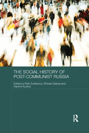 The Social History of Post-Communist Russia by Piotr Dutkiewicz, Sakwa Richard, Kulikov Vladimir, 9781138477117