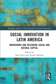 Social Innovation in Latin America (Maintaining and Restoring Social and Natural Capital) - 9780367722654 by Sara Calvo, Andrés Morales, 9780367722654