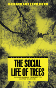The Social Life of Trees (Anthropological Perspectives on Tree Symbolism) - 9781859739280 by Laura Rival, 9781859739280