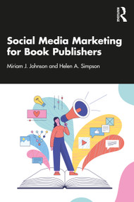 Social Media Marketing for Book Publishers by Miriam J. Johnson, Helen A. Simpson, 9781032231556