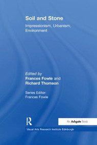 Soil and Stone (Impressionism, Urbanism, Environment) - 9781138252103 by Frances Fowle, Richard Thomson, 9781138252103