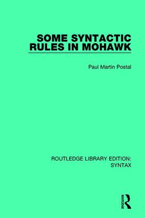 Some Syntactic Rules in Mohawk by Paul Martin Postal, 9781138208711