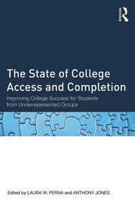 The State of College Access and Completion (Improving College Success for Students from Underrepresented Groups) by Anthony P. Jones, 9780415660464