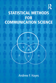 Statistical Methods for Communication Science - 9781138982932 by Andrew F. Hayes, 9781138982932