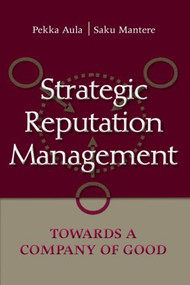 Strategic Reputation Management (Towards A Company of Good) - 9780805864267 by Pekka Aula, Saku Mantere, 9780805864267