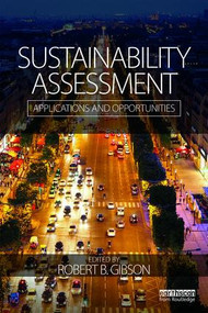 Sustainability Assessment (Applications and opportunities) by Robert Gibson, 9781138802759