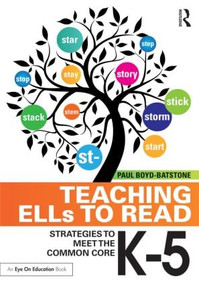 Teaching ELLs to Read (Strategies to Meet the Common Core, K-5) - 9781138017696 by Paul Boyd-Batstone, 9781138017696