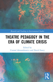 Theatre Pedagogy in the Era of Climate Crisis - 9780367761363 by Conrad Alexandrowicz, David Fancy, 9780367761363