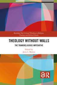 Theology Without Walls (The Transreligious Imperative) - 9781032088631 by Jerry L. Martin, 9781032088631