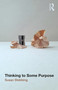 Thinking to Some Purpose by Susan Stebbing, 9781032155951