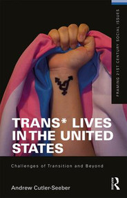 Trans* Lives in the United States (Challenges of Transition and Beyond) - 9781138296695 by Andrew Cutler Seeber, 9781138296695